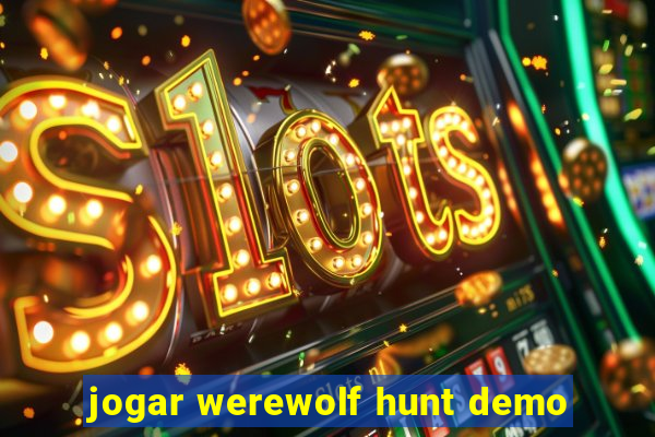 jogar werewolf hunt demo